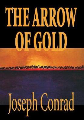 The Arrow of Gold by Joseph Conrad image