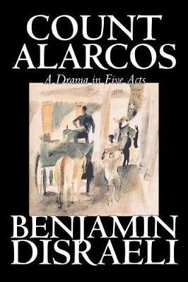 Count Alarcos -- A Drama in Five Acts by Benjamin Disraeli image