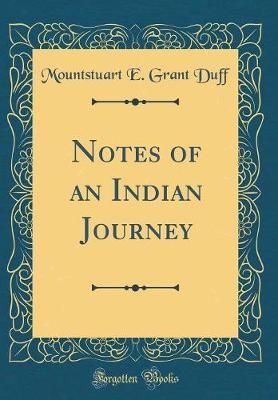 Notes of an Indian Journey (Classic Reprint) by Mountstuart E Grant Duff image