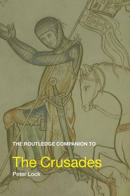 The Routledge Companion to the Crusades by Peter Lock image