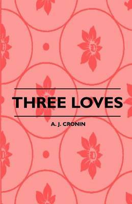 Three Loves by A.J. Cronin image