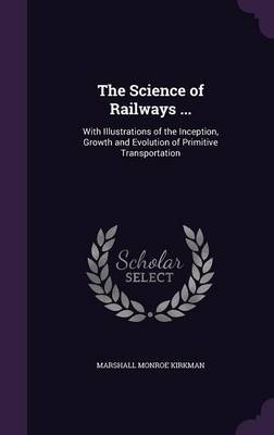 The Science of Railways ... by Marshall Monroe Kirkman image