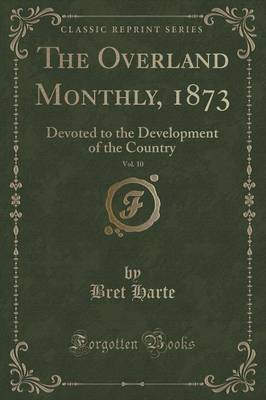 The Overland Monthly, 1873, Vol. 10 by Bret Harte image