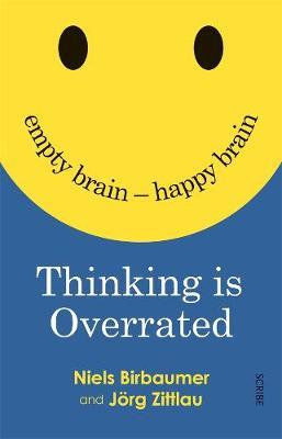 Thinking is Overrated: Empty Brain - Happy Brain by Niels Birbaumer image
