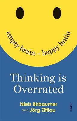 Thinking is Overrated: Empty Brain - Happy Brain image