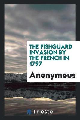 The Fishguard Invasion by the French in 1797 by * Anonymous image