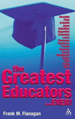 The Greatest Educators Ever by Frank Flanagan image