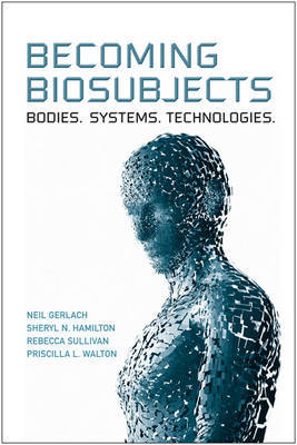 Becoming Biosubjects on Hardback by Neil Gerlach