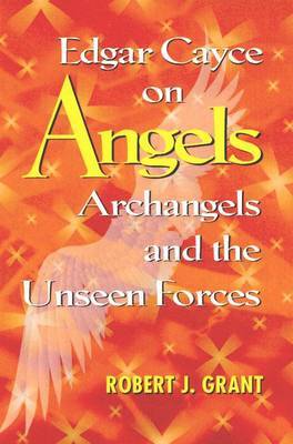 Edgar Cayce on Angels, Archangels and the Unseen Forces image