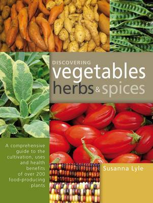 Discovering Vegetables, Herbs and Spices by Susanna Lyle image