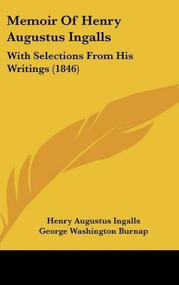Memoir Of Henry Augustus Ingalls: With Selections From His Writings (1846) by Henry Augustus Ingalls image