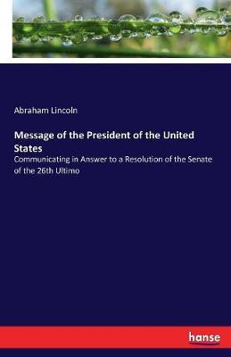 Message of the President of the United States by Abraham Lincoln image