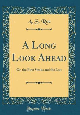 A Long Look Ahead by A S Roe image