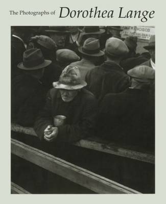 The Photographs of Dorothea Lange on Hardback by Keith F. Davis