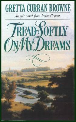 Tread Softly On My Dreams on Hardback by Gretta Curran Browne