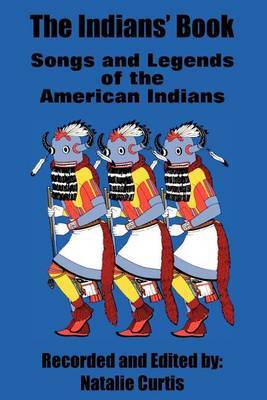 The Indians' Book: Songs and Legends of the American Indians by Natalie Curtis image
