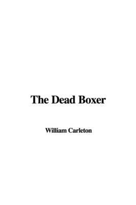 The Dead Boxer on Paperback by William Carleton