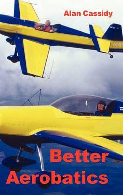 Better Aerobatics: v.1 by Alan Cassidy image