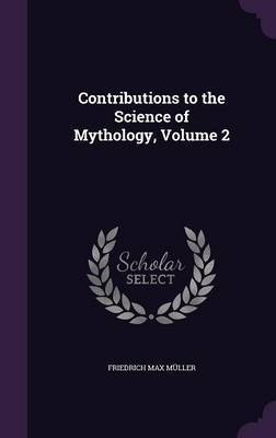 Contributions to the Science of Mythology, Volume 2 image