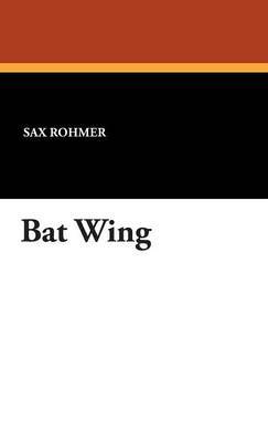 Bat Wing on Hardback by Sax Rohmer