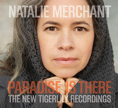 Paradise Is There: The New Tigerlily Recordings by Natalie Merchant image