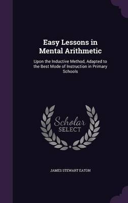 Easy Lessons in Mental Arithmetic by James Stewart Eaton image
