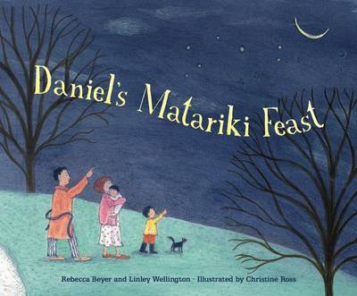 Daniel's Matariki Feast by Beyer Rebecca Wellington Linley