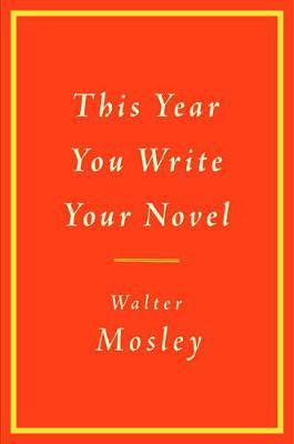 This Year You Write Your Novel by Walter Mosley image