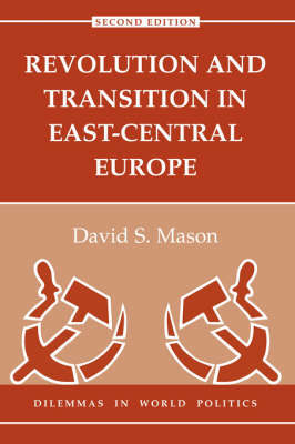 Revolution And Transition In East-central Europe by David Mason