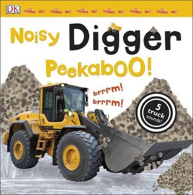 Noisy Digger Peekaboo! (Noisy Lift-the Flap) by DK image