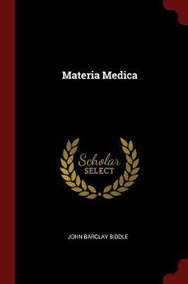 Materia Medica by John B Biddle