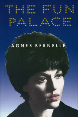 The Fun Palace: An Autobiography on Paperback by Agnes Bernelle