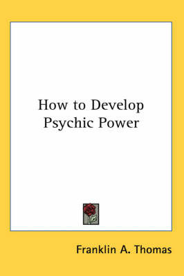 How to Develop Psychic Power by Franklin A. Thomas image