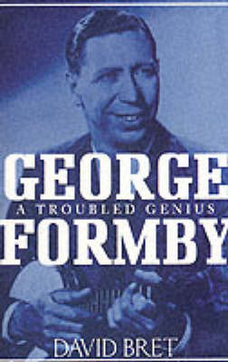 George Formby: A Troubled Genius by David Bret image