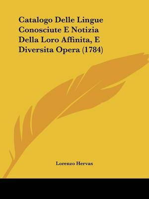 Catalogo Delle Lingue Conosciute E Notizia Della Loro Affinita, E Diversita Opera (1784) image