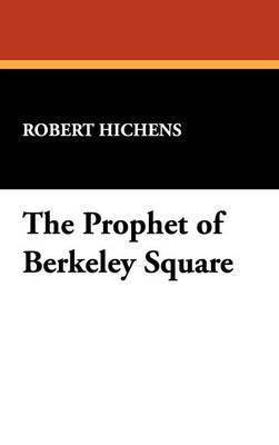 The Prophet of Berkeley Square by Robert Hichens image