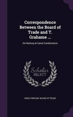 Correspondence Between the Board of Trade and T. Grahame ... image