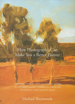 How Photography Can Make You a Better Painter by Michael Weymouth image