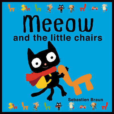 Meeow and the Little Chairs by Sebastien Braun image