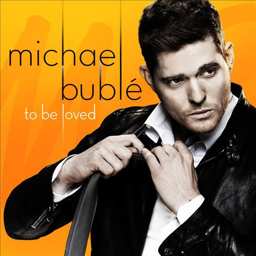 To Be Loved on CD by Michael Buble