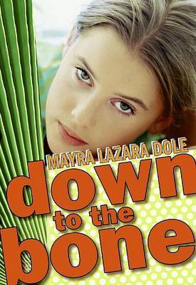 Down to the Bone on Hardback by Mayra Lazara Dole