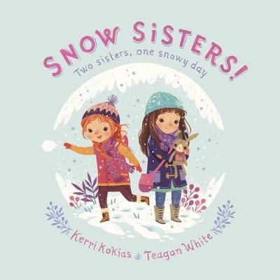 Snow Sisters! on Hardback by Kerri Kokias