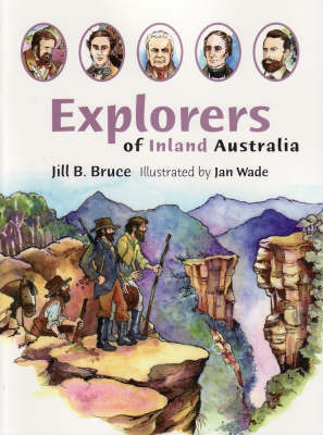 Explorers of Inland Australia by Jill B Bruce image