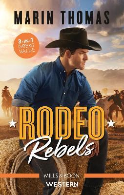 Rodeo Rebels/Rodeo Daddy/The Bull Rider's Secret/A Rodeo Man's P by Marin Thomas image