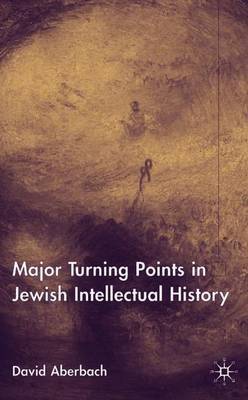 Major Turning Points in Jewish Intellectual History on Hardback by D. Aberbach