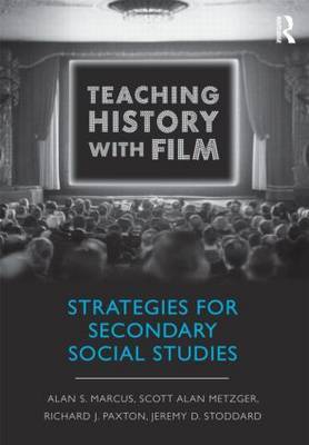 Teaching History with Film by Alan S. Marcus