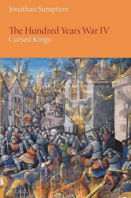 The Hundred Years War, Volume 4 – Cursed Kings by Jonathan Sumption