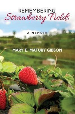 Remembering Strawberry Fields by Mary Matury Gibson image
