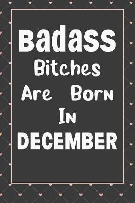 Badass Bitches Are Born In December by Tricori Series Birthday image