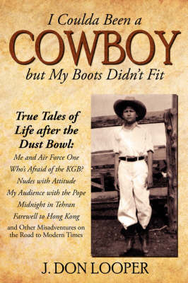 I Coulda Been a Cowboy But My Boots Didn't Fit by J. Don Looper image